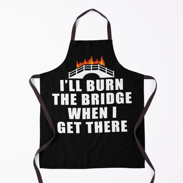 Item preview, Funny Burning Bridges Quote designed and sold by BoggsNicolasArt.