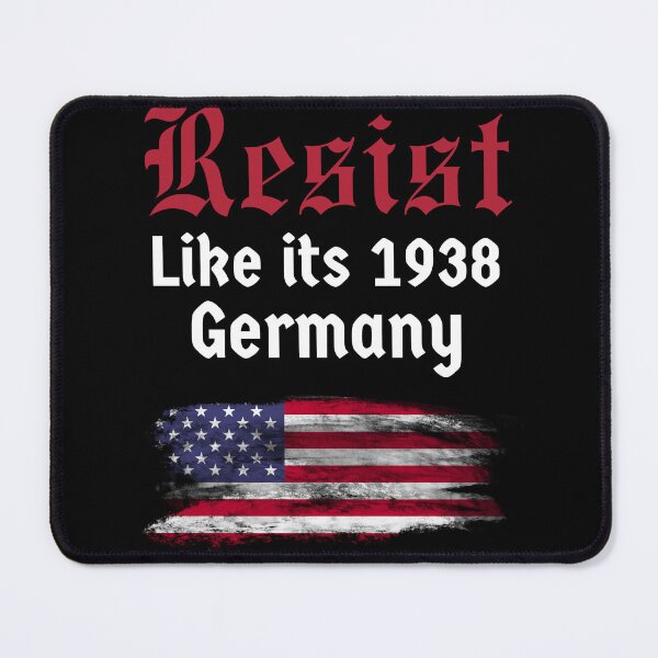 Item preview, Resist Like It's 1938 Germany Distressed USA Flag Funny designed and sold by Run to Creations.