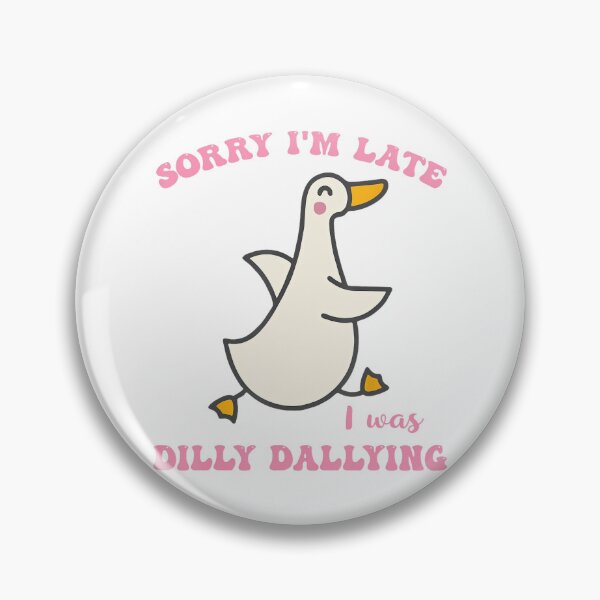 Item preview, Sorry I'm Late I Was Dilly Dallying Goose Graphic Girl Women designed and sold by Galactic-Sketch.