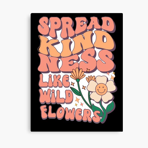 Aperçu de l'œuvre RÉPANDEZ LA GENTILLESSE COMME UNE FLEUR SAUVAGE créée et vendue par BullsandBearss.