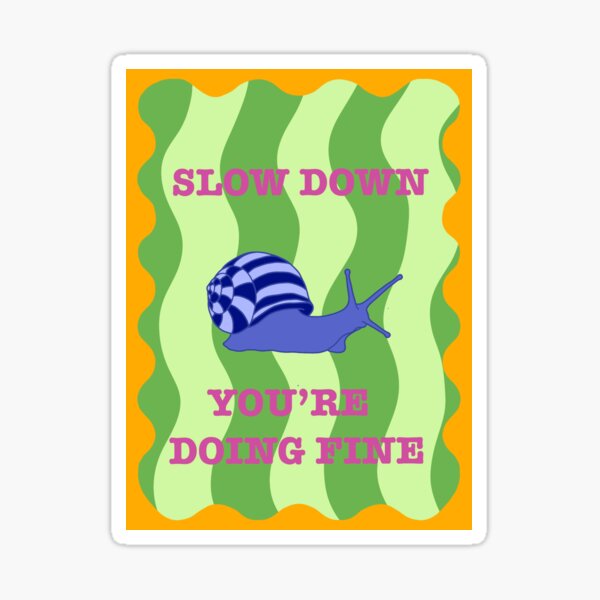 Item preview, Slow Down Snail designed and sold by dozycowdesigns.