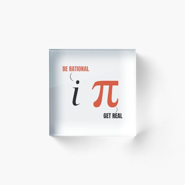 Item preview, Be Rational Get Real - Funny Math Joke Imaginary Number & Pi designed and sold by StemMerch247.