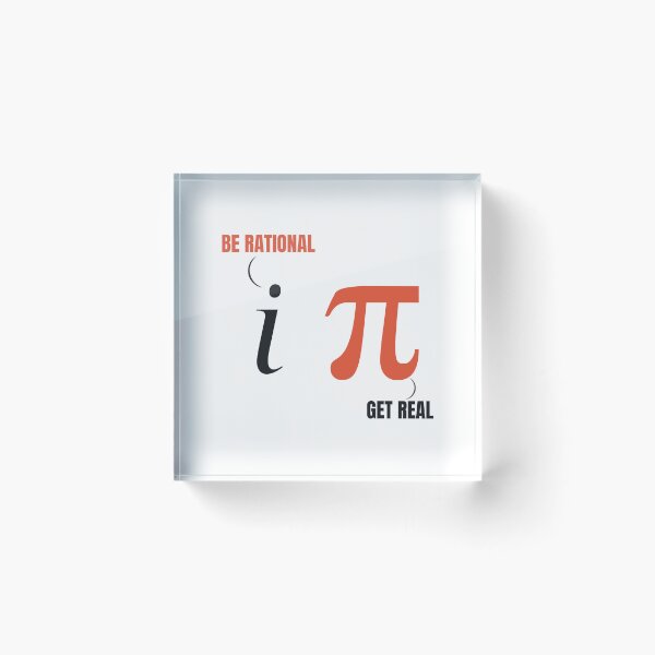 Item preview, Be Rational Get Real - Funny Math Joke Imaginary Number & Pi designed and sold by StemMerch247.
