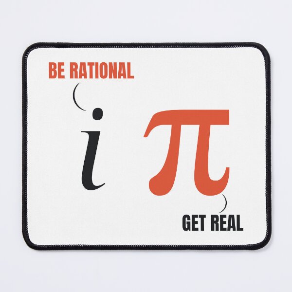 Item preview, Be Rational Get Real - Funny Math Joke Imaginary Number & Pi designed and sold by StemMerch247.