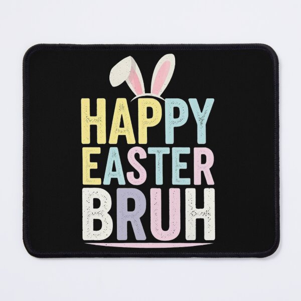 Item preview, HAPPY EASTER BRUH – Fun & Trendy Pastel Bunny Design designed and sold by SztylishDesigns.