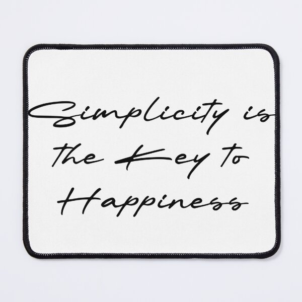 Item preview, Simplicity is the Key to Happiness designed and sold by Ninjacatoff.