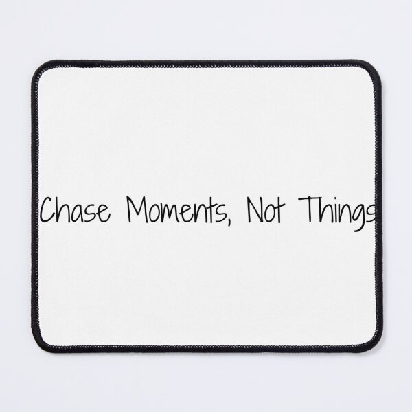 Item preview, Chase Moments, Not Things designed and sold by Ninjacatoff.
