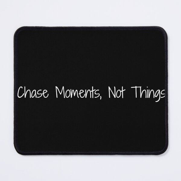 Item preview, Chase Moments, Not Things designed and sold by Ninjacatoff.