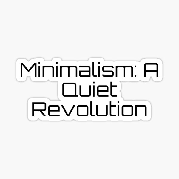 Item preview, Minimalism: A Quiet Revolution designed and sold by Ninjacatoff.