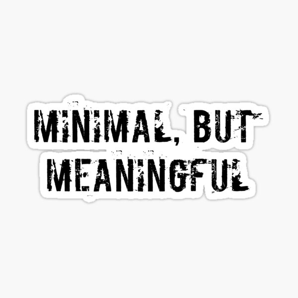 Item preview, Minimal, But Meaningful designed and sold by Ninjacatoff.