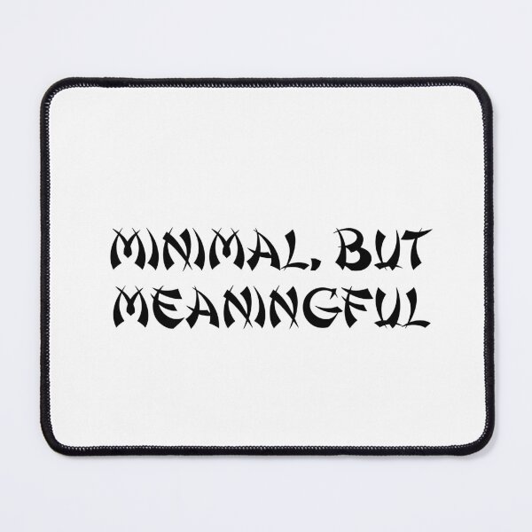 Item preview, Minimal, But Meaningful designed and sold by Ninjacatoff.