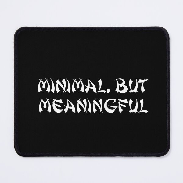 Item preview, Minimal, But Meaningful designed and sold by Ninjacatoff.