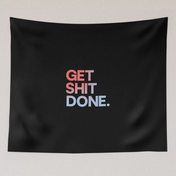 Item preview, Get Sh*t Done – Bold Motivational Typography designed and sold by Mayank Mahyavanshi.