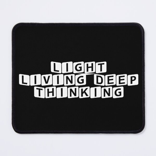 Item preview, Light Living, Deep Thinking designed and sold by Ninjacatoff.