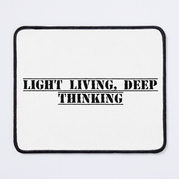 Item preview, Light Living, Deep Thinking designed and sold by Ninjacatoff.