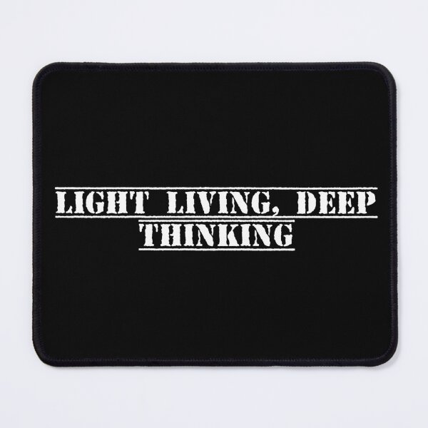Item preview, Light Living, Deep Thinking designed and sold by Ninjacatoff.