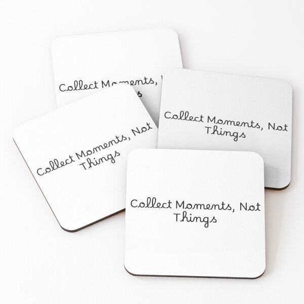Item preview, Collect Moments, Not Things designed and sold by Ninjacatoff.