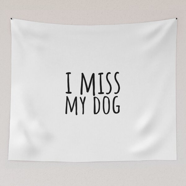 Item preview, I MISS MY DOG designed and sold by Minimalist Quotes and Sayings.