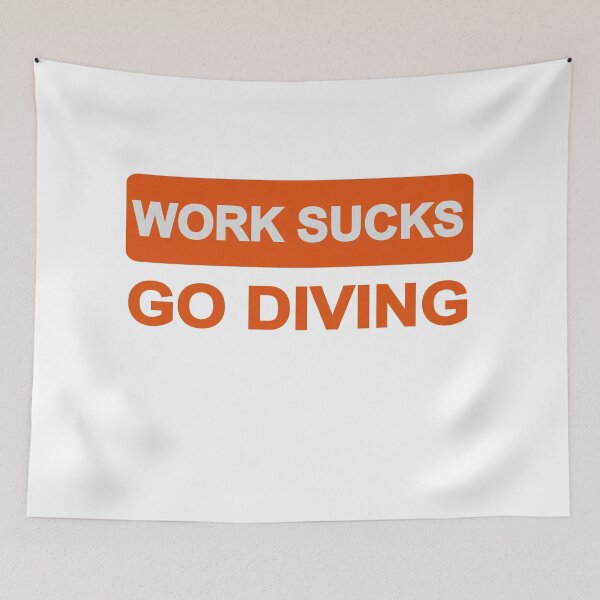 Item preview, Work sucks, go diving designed and sold by Vectorqueen.
