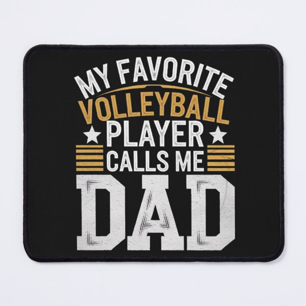 Item preview, My Favorite Volleyball Player Calls Me Dad – Proud Sports Dad Design designed and sold by SztylishDesigns.