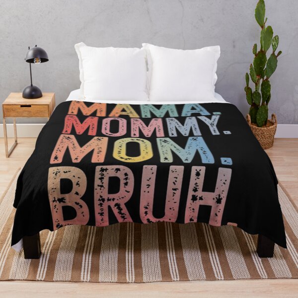 Item preview, MAMA. MOMMY. MOM. BRUH. – A Bold & Humorous Tribute to Motherhood designed and sold by SztylishDesigns.