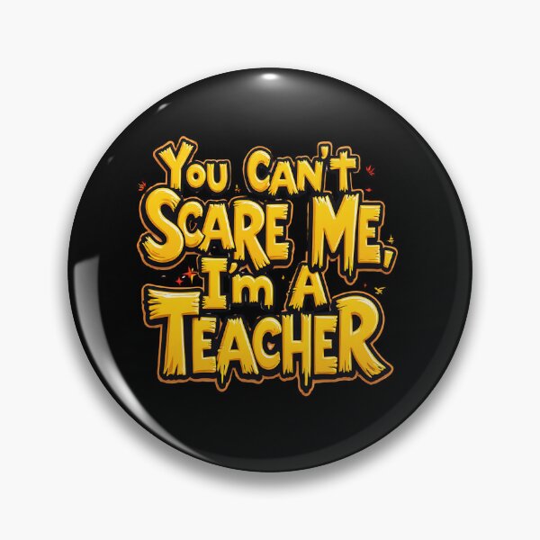Item preview, Copy of You Can’t Scare Me, I'm a teacher designed and sold by Itsheartshop.