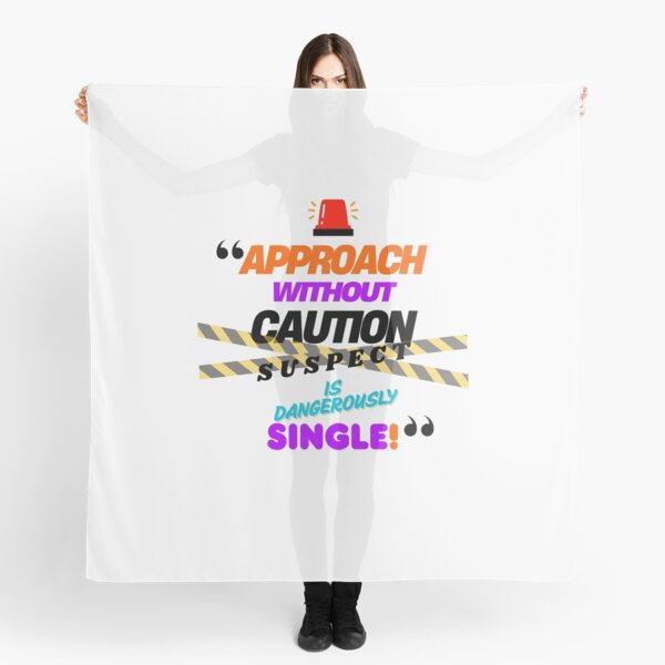 Item preview, Approach Without Caution, Suspect Is Dangerously Single! designed and sold by KnightmareEdits.