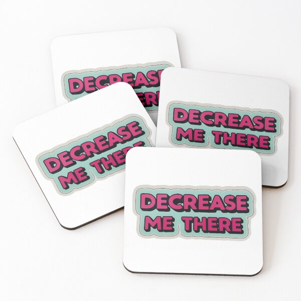 Item preview, "Decrease Me There" meme #2 designed and sold by sisnibrora.