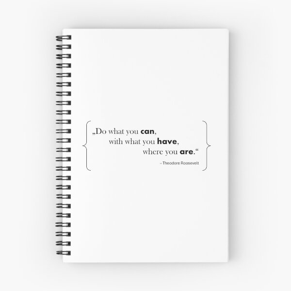 Item preview, “Do what you can, with what you have, where you are.” –Theodore Roosevelt designed and sold by MimiKoo.