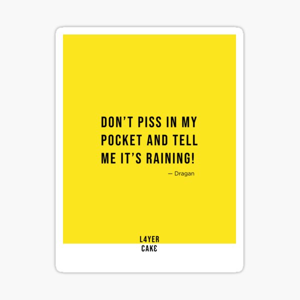 Item preview, Layer Cake Movie Quote Poster designed and sold by kchsbshcrtv.