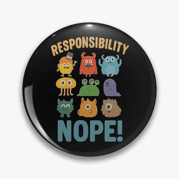 Item preview, Responsibility? Nope! – Cute Monster Anti-Adulting designed and sold by EmersionPrints.