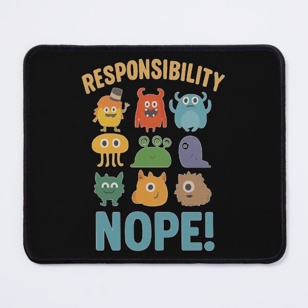 Item preview, Responsibility? Nope! – Cute Monster Anti-Adulting designed and sold by EmersionPrints.