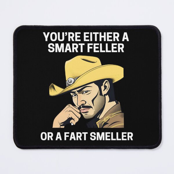 Item preview, Smart Feller Or Fart Smeller designed and sold by PrometheanAppCo.