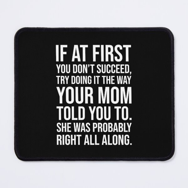 Item preview, Do It the Way Mom Said – Funny Life Advice, Mother's Day designed and sold by chantastical.