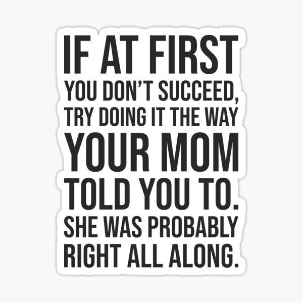 Item preview, Do It the Way Mom Said – Funny Life Advice, Mother's Day designed and sold by chantastical.