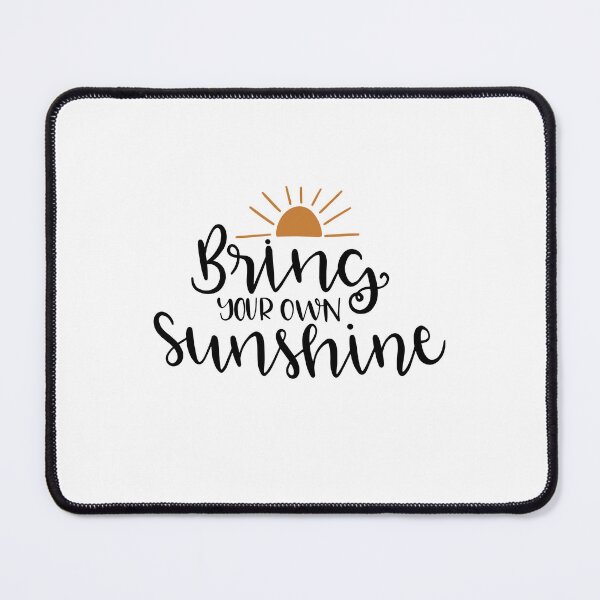 Item preview, bring your own sunshine designed and sold by ManikRaja.