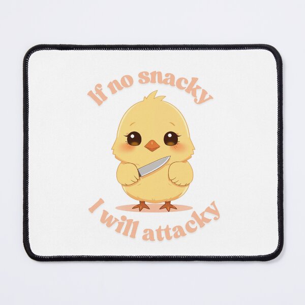 Item preview, If No Snacky I Will Attacky - Cute Chicken designed and sold by pixipopco.
