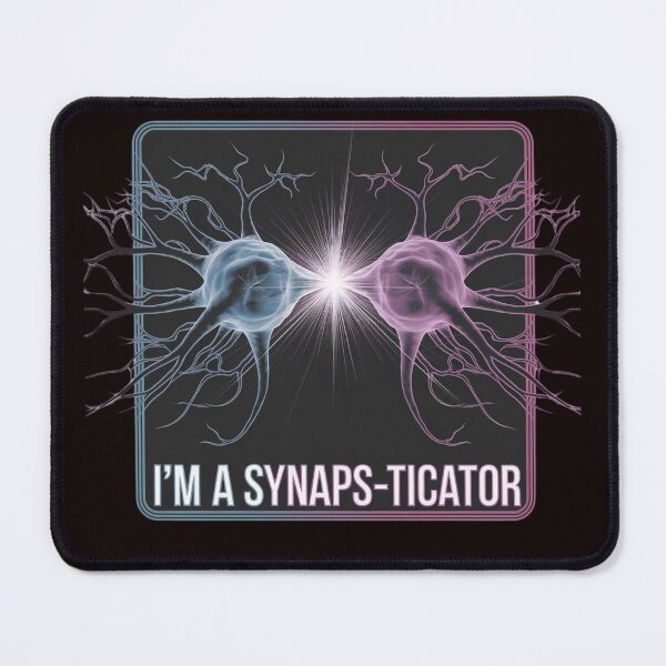 Item preview, I'M A SYNAPS - TICATOR designed and sold by FrameFlow.