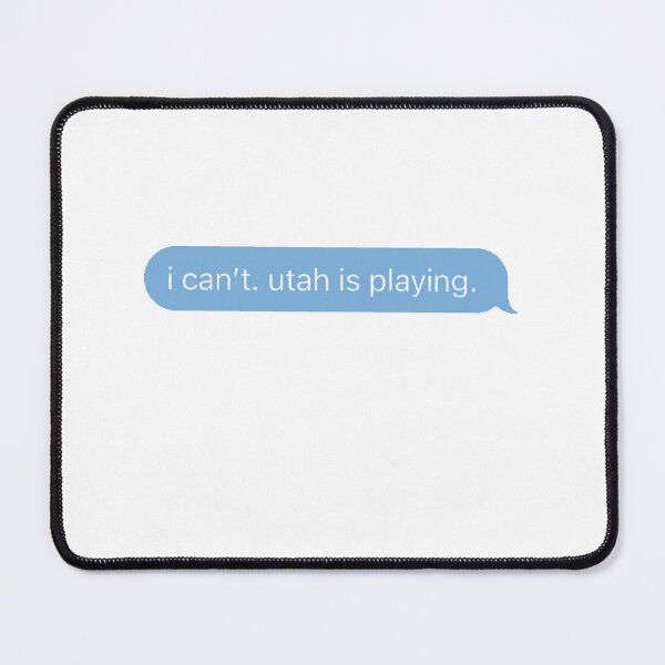 Item preview, i can’t utah is playing designed and sold by mtayzart.