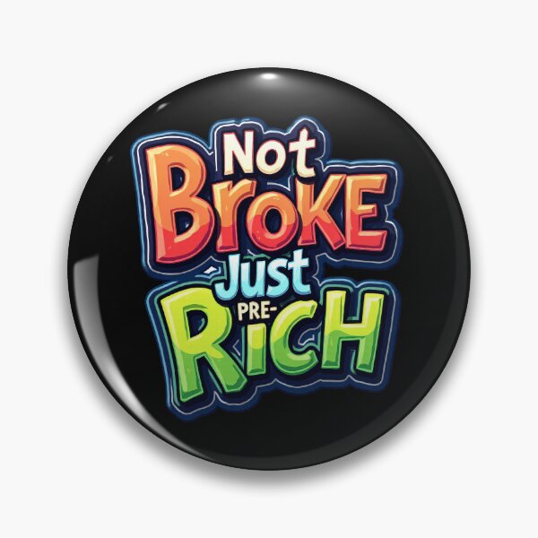 Item preview, Not broke but proactively rich designed and sold by ArtCreator2023.
