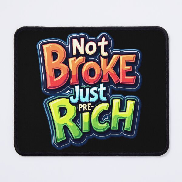 Item preview, Not broke but proactively rich designed and sold by ArtCreator2023.