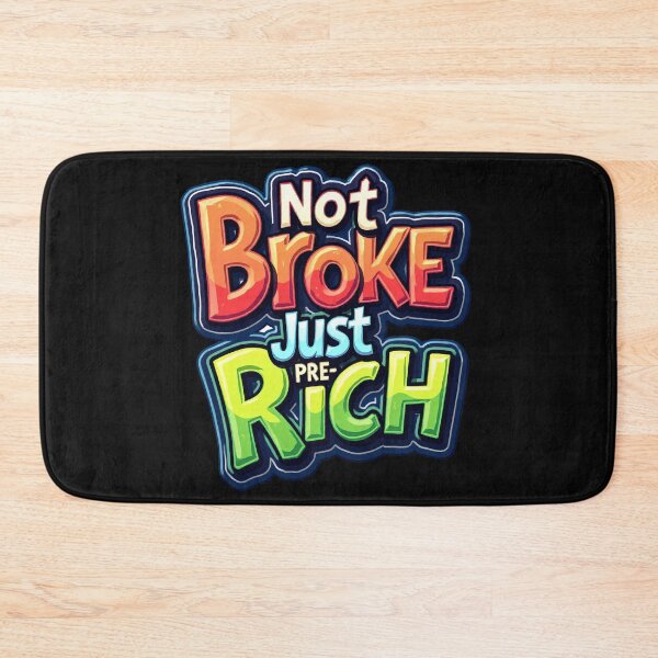 Item preview, Not broke but proactively rich designed and sold by ArtCreator2023.