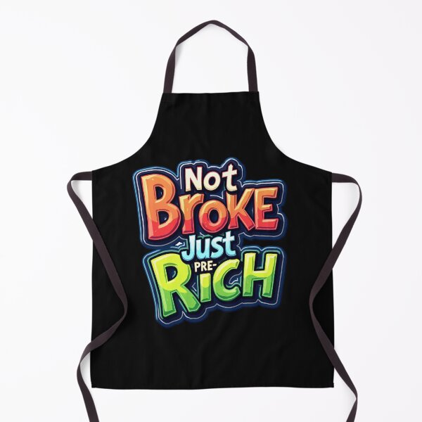 Item preview, Not broke but proactively rich designed and sold by ArtCreator2023.