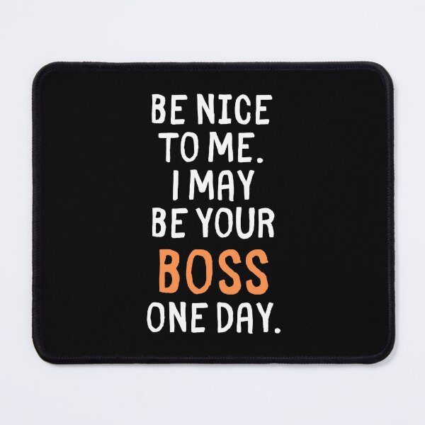 Item preview, Be Nice to Me - Future Boss Funny Quote designed and sold by Doodle Whimsy.