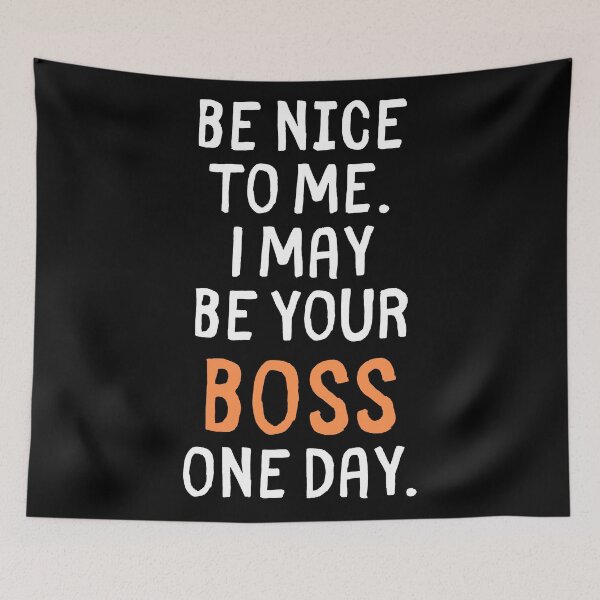 Item preview, Be Nice to Me - Future Boss Funny Quote designed and sold by Doodle Whimsy.