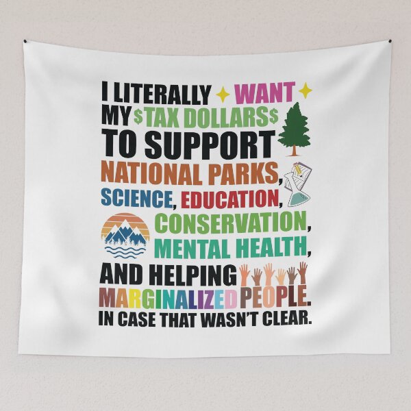 Item preview,  I Literally Want My Tax Dollars To Support designed and sold by kjanedesigns.