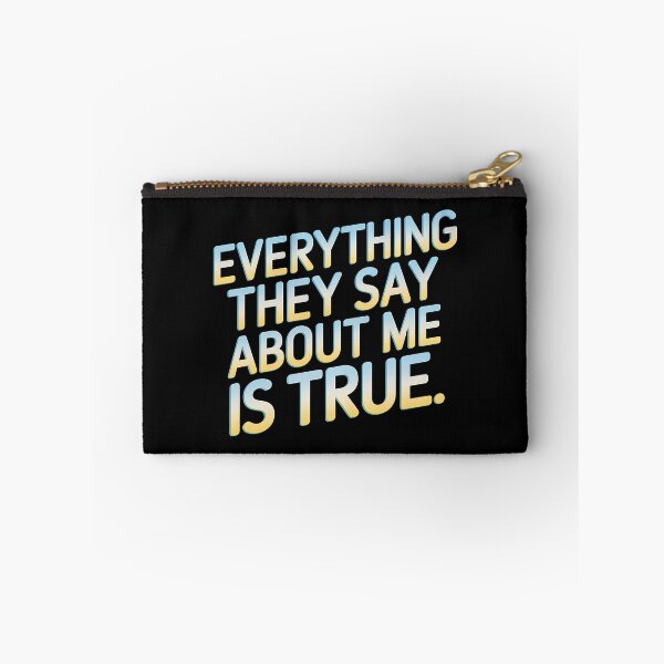 Item preview, Everything they say about me is true. designed and sold by Haji  Kamora.