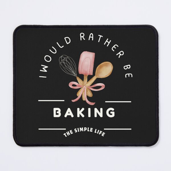 Item preview, I Would Rather Be Baking T-Shirt | Simple Life Baker Gift designed and sold by wiggylyn.
