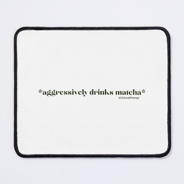 Item preview, Aggressively drinks matcha. v3, dark green | by @lilsboobthangs designed and sold by lilsboobthangs.