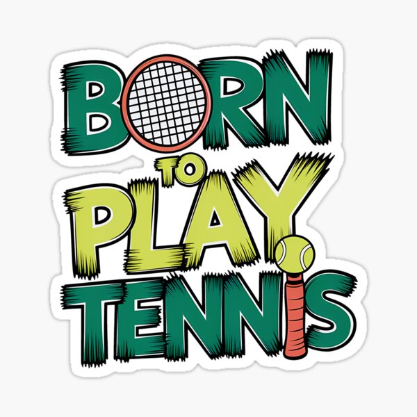 Item preview, Born to Play Tennis Sticker - Show Your Tennis DNA designed and sold by LV-creator.